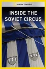 Watch National Geographic Inside the Soviet Circus Projectfreetv