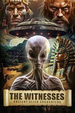 Watch The Witnesses: Ancient Alien Encounters Projectfreetv