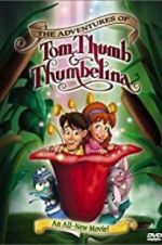 Watch The Adventures of Tom Thumb & Thumbelina Projectfreetv