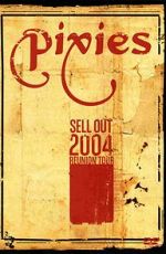 Watch The Pixies Sell Out: 2004 Reunion Tour Projectfreetv