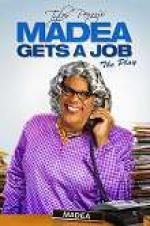 Watch Tyler Perry\'s Madea Gets a Job: The Play Projectfreetv