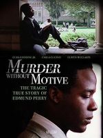 Watch Murder Without Motive: The Edmund Perry Story Projectfreetv