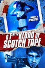 Watch F*ckload of Scotch Tape Projectfreetv