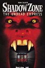 Watch Shadow Zone: The Undead Express Projectfreetv