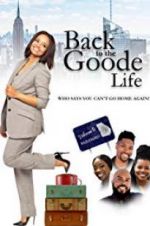 Watch Back to the Goode Life Projectfreetv