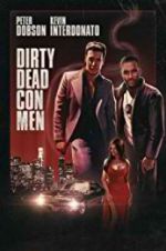Watch Dirty Dead Con Men Projectfreetv