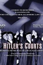 Watch Hitlers Courts - Betrayal of the rule of Law in Nazi Germany Projectfreetv