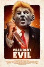 Watch President Evil Projectfreetv