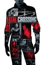 Watch Fatal Crossing Projectfreetv