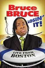 Watch Bruce Bruce: Losin\' It Projectfreetv
