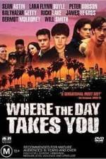 Watch Where the Day Takes You Projectfreetv