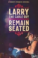 Watch Larry the Cable Guy: Remain Seated Projectfreetv