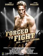 Watch Forced to Fight Projectfreetv