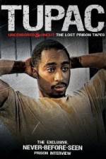 Watch Tupac Uncensored and Uncut: The Lost Prison Tapes Online Projectfreetv