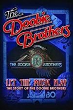 Watch The Doobie Brothers: Let the Music Play Projectfreetv