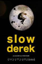 Watch Slow Derek Projectfreetv