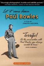 Watch Let It Come Down: The Life of Paul Bowles Projectfreetv
