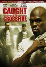 Watch Caught in the Crossfire Projectfreetv