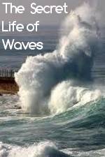 Watch The Secret Life of Waves Projectfreetv