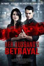 Watch Her Husband's Betrayal Projectfreetv