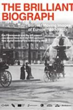 Watch The Brilliant Biograph: Earliest Moving Images of Europe (1897-1902) Projectfreetv