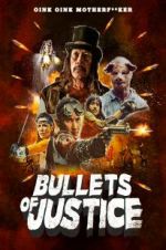 Watch Bullets of Justice Projectfreetv