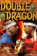 Watch Double Dragon 9: Revenging Revenge the Revenge Projectfreetv