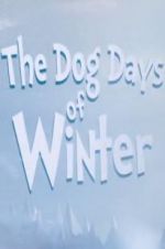 Watch The Dog Days of Winter Projectfreetv