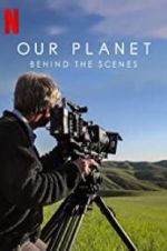 Watch Our Planet: Behind the Scenes Projectfreetv