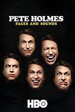 Watch Pete Holmes: Faces and Sounds Projectfreetv