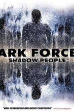 Watch Dark Forces: Shadow People Projectfreetv
