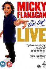 Watch Micky Flanagan The Out Out Tour Projectfreetv