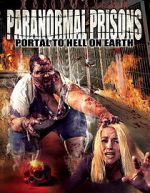 Watch Paranormal Prisons: Portal to Hell on Earth Projectfreetv