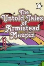 Watch The Untold Tales of Armistead Maupin Projectfreetv