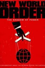 Watch New World Order: The Shadow of Power Projectfreetv