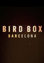 Watch Bird Box: Barcelona Projectfreetv