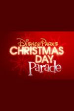 Watch Disney Parks Magical Christmas Day Parade Projectfreetv