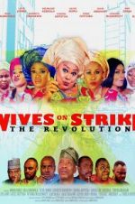 Watch Wives on Strike: The Revolution Projectfreetv