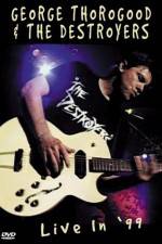 Watch George Thorogood & The Destroyers Live in '99 Projectfreetv
