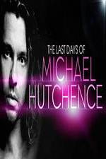 Watch The Last Days Of Michael Hutchence Projectfreetv