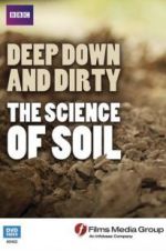 Watch Deep, Down and Dirty: The Science of Soil Projectfreetv