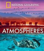 Watch National Geographic: Atmospheres - Earth, Air and Water Projectfreetv