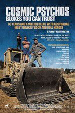 Watch Cosmic Psychos: Blokes You Can Trust Projectfreetv