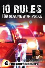 Watch 10 Rules for Dealing with Police Projectfreetv