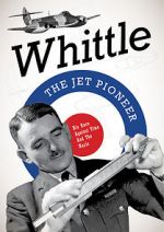 Watch Whittle: The Jet Pioneer Projectfreetv