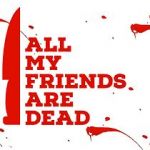 Watch All My Friends Are Dead Projectfreetv