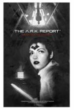 Watch The A.R.K. Report Projectfreetv