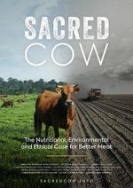Watch Sacred Cow: The Nutritional, Environmental and Ethical Case for Better Meat Projectfreetv