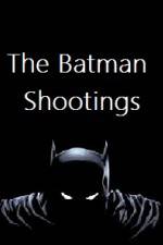 Watch The Batman Shootings Projectfreetv