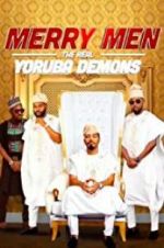 Watch Merry Men: The Real Yoruba Demons Projectfreetv